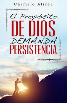 Paperback El Proposito de Dios Demanda Persistencia [Spanish] Book