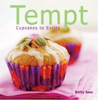 Hardcover Tempt: Cupcakes to Excite Book