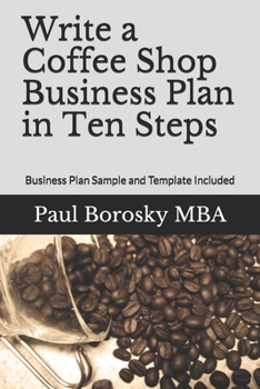 Paperback Write a Coffee Shop Business Plan in Ten Steps: Business Plan Sample and Template Included Book