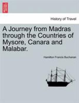 Paperback A Journey from Madras through the Countries of Mysore, Canara and Malabar. Vol. I. Book