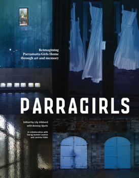 Paperback Parragirls: Reimagining Parramatta Girls Home Through Art and Memory Book