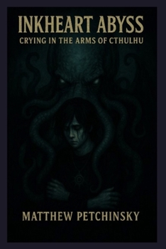 Inkheart Abyss: Crying in the Arms of Cthulhu (Apophis Cthulhu Series: Emo Crossover)
