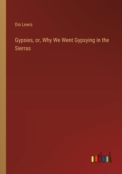 Paperback Gypsies, or, Why We Went Gypsying in the Sierras Book