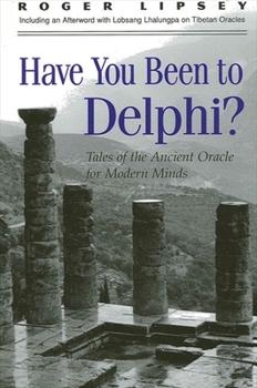 Paperback Have You Been to Delphi?: Tales of the Ancient Oracle for Modern Minds Book