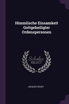 Paperback Himmlische Einsamkeit Gottgeheiligter Ordenspersonen Book