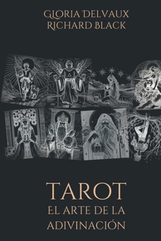 Paperback Tarot El Arte de la Adivinación: Descubre el Poder del Tarot y Transforma tu Destino [Spanish] Book