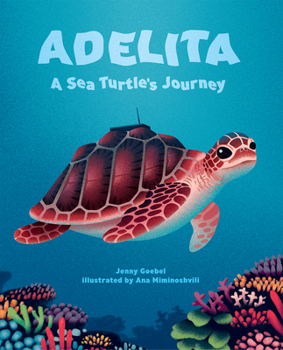 Hardcover Adelita, a Sea Turtle's Journey Book
