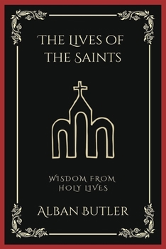 Paperback The Lives of the Saints: Wisdom from Holy Lives (Grapevine Press) Book