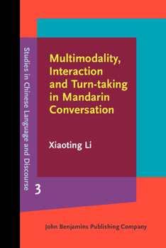 Hardcover Multimodality, Interaction and Turn-Taking in Mandarin Conversation Book