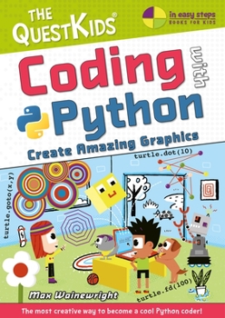 Paperback Coding with Python - Create Amazing Graphics: The Questkids Children's Series Book
