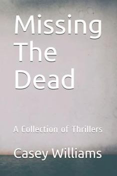 Paperback Missing The Dead: A Collection of Thrillers Book