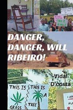 Paperback Danger, Danger, Will Ribeiro!: A Goan Sci-Fi Book
