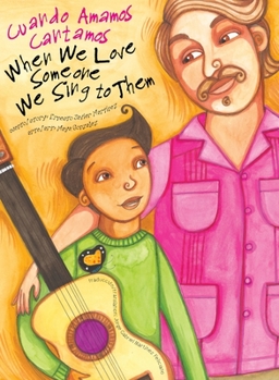 Hardcover When We Love Someone We Sing to Them: Cuando Amamos Cantamos Book