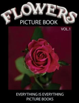 Paperback Flowers Picture Book Vol.1 (Everything Is Everything Picture Books): Everything Is Everything Picture Books Book