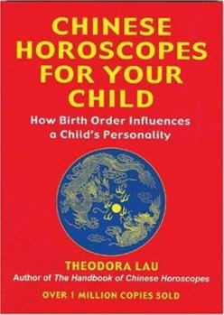 Paperback Chinese Horoscopes for Your Child: How Birth Order Influences a Child's Personality Book