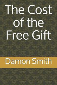 Paperback The Cost of the Free Gift Book