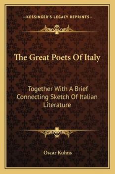 The Great Poets of Italy: Together with a Brief Connecting Sketch of Italian Literature