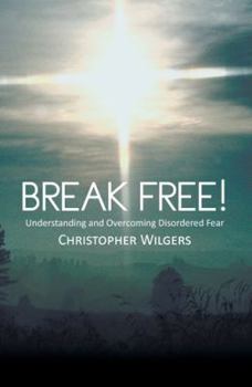 Hardcover Break Free!: Understanding and Overcoming Disordered Fear Book