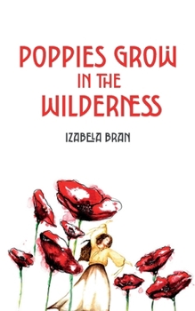 Paperback Poppies Grow in the Wilderness Book