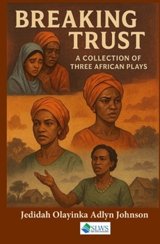 Paperback Breaking Trust: A collection of three African plays Book
