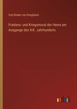 Paperback Friedens- und Kriegsmoral der Heere am Ausgange des XIX. Jahrhunderts [German] Book