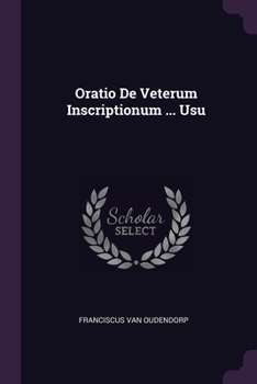 Paperback Oratio De Veterum Inscriptionum ... Usu Book