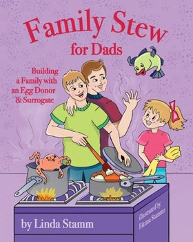 Paperback Family Stew for Dads: Building a Family with an Egg Donor & Surrogate Book