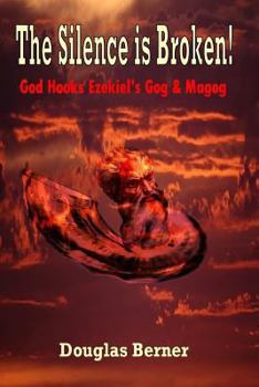 Paperback The Silence is Broken!: God Hooks Ezekiel's Gog & Magog Book