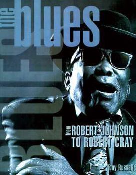 Paperback The Blues: From Robert Johnson to Robert Cray Book