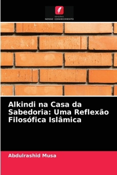 Paperback Alkindi na Casa da Sabedoria: Uma Reflexão Filosófica Islâmica [Portuguese] Book