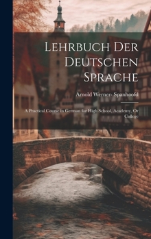 Hardcover Lehrbuch Der Deutschen Sprache: A Practical Course in German for High School, Academy, Or College [German] Book