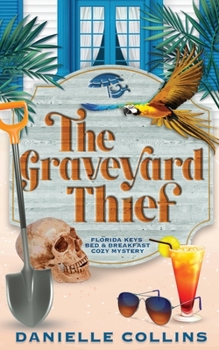 The Graveyard Thief - Book #2 of the Florida Keys Bed & Breakfast Cozy Mystery