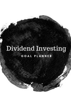 Paperback Dividend Investing Goal Planner: Visualization Journal and Planner Undated Book