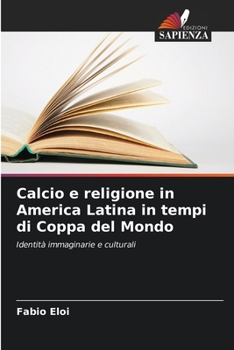 Paperback Calcio e religione in America Latina in tempi di Coppa del Mondo [Italian] Book