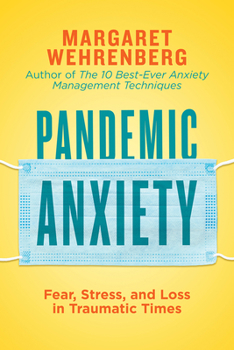 Paperback Pandemic Anxiety: Surviving Stress, Fear, and Grief During Turbulent Times Book