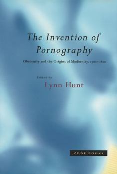Hardcover The Invention of Pornography, 1500-1800: Obscenity and the Origins of Modernity Book