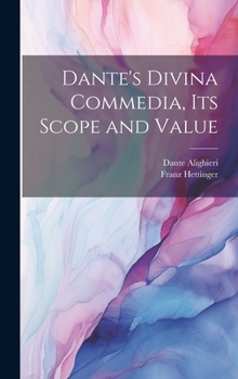 Hardcover Dante's Divina Commedia, its Scope and Value Book