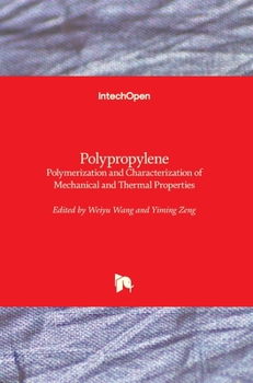 Hardcover Polypropylene: Polymerization and Characterization of Mechanical and Thermal Properties Book