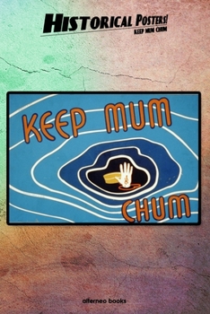 Paperback Historical Posters! Keep mum chum: 110 blank-paged Notebook - Journal - Planner - Diary - Ideal for Drawings or Notes (6 x 9) (Great as history lovers Book