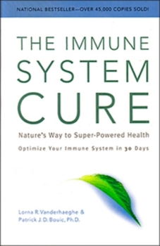 Paperback The Immune System Cure: Nature's Way to Super-Powered Health Book