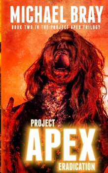 Eradication: Project Apex book 2 - Book #2 of the Project Apex