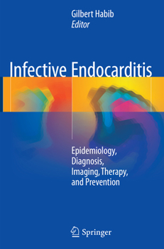Paperback Infective Endocarditis: Epidemiology, Diagnosis, Imaging, Therapy, and Prevention Book