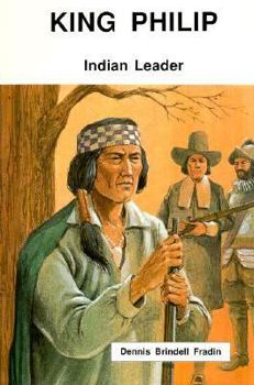 King Philip: Indian Leader (Fradin, Dennis B. Colonial Profiles Series.)