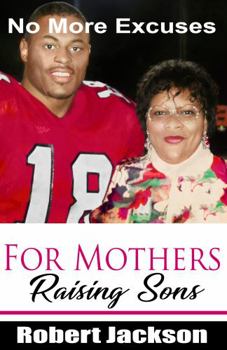 Perfect Paperback No More Excuses: For Mothers Raising Sons Book