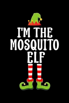 I'm the Mosquito Elf: Blank Lined Family Matching Christmas Diary Best Christmas gift Notebook And Journal 6x9 Inch 120 Pages White Paper