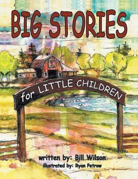 Paperback Big Stories for Little Children: A Grampa Bill's Farm and Animal Story Collection Book