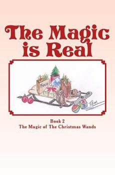 Paperback The Magic is Real: The Magic of The Christmas Wands Book