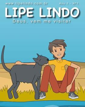 Deus, vem me visitar: As Historias de Lipe Lindo # 1 (As Hitorias de Lipe Lindo)
