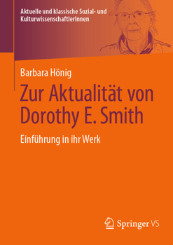 Zur Aktualität Von Dorothy E. Smith: Einführung in Ihr Werk