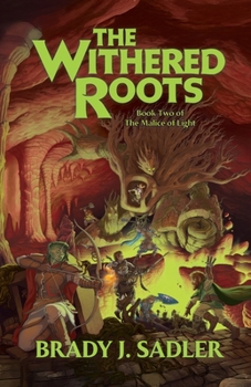 The Withered Roots: Book Two of The Malice of Light